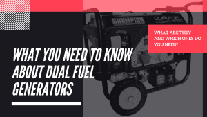 what you need to to know about dual fuel generators